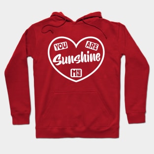 You are my Sunshine Hoodie